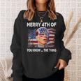 Merry 4Th Of You Know The Thing Joe Biden Fourth 4Th Of July Sweatshirt Gifts for Her