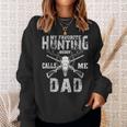 My Favorite Hunting Buddy Calls Me Hunter Dad Fathers Day Sweatshirt Gifts for Her