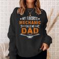 My Favorite Mechanic Calls Me Dad Cute Father Gift Sweatshirt Gifts for Her
