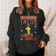 All I Need Is Tacos And Horror Movies Binge Watching Movies Sweatshirt Gifts for Her