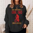 Never Underestimate A Cool Dad With A Bicycle Cool Gift Gift For Mens Sweatshirt Gifts for Her