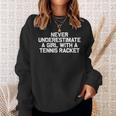 Never Underestimate A Girl With A Tennis Racket Funny Sweatshirt Gifts for Her