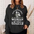 Never Underestimate A Woman Air Force Veteran Soldier Sweatshirt Gifts for Her