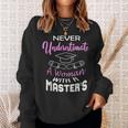 Never Underestimate A Woman With A Masters Degree Graduate Sweatshirt Gifts for Her