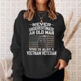 Never Underestimate An Old Man Vietnam VeteranSweatshirt Gifts for Her
