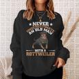 Never Underestimate An Old Man With A Rottweiler Dog Dad Sweatshirt Gifts for Her