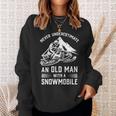 Never Underestimate An Old Man With A Snowmobile Funny Gift Sweatshirt Gifts for Her