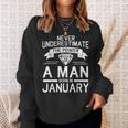 Never Underestimate The Power Of A Man Born In January Sweatshirt Gifts for Her