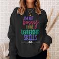 I Am Not Bossy I Have Leadership Skills Quote Sweatshirt Gifts for Her