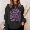 Not Swearing I’M Using My Workout Words Funny Gym Quote Sweatshirt Gifts for Her