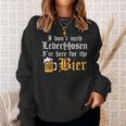 Oktoberfest Dont Need Lederhosen Here For German Costume Sweatshirt Gifts for Her