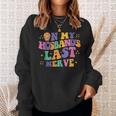 On My Husbands Last Nerve Funny Groovy Sweatshirt Gifts for Her
