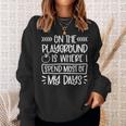 On The Playground Is Where I Spend Most Of My Days 90S Kids 90S Vintage Designs Funny Gifts Sweatshirt Gifts for Her