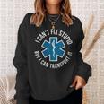 Paramedic Emtp I Cant Fix Stupid But I Can Transport It Sweatshirt Gifts for Her