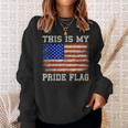 Patriotic This Is My Pride Flag Usa American 4Th Of July Sweatshirt Gifts for Her