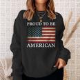 Patriotic Usa Flag - Proud To Be American 4Th Of July Sweatshirt Gifts for Her