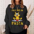 Pay Me In Pasta Spaghetti Italian Pasta Lover Cat Sweatshirt Gifts for Her