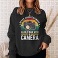 Photographer Never Underestimate An Old Man With A Camera Sweatshirt Gifts for Her