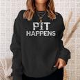 Pit Happens Marching Band Pun For Men Sweatshirt Gifts for Her