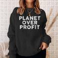 Planet Over Profit Protect Environment Quote Sweatshirt Gifts for Her