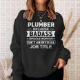 Plumber Badassy Miracle Worker Isnt Job Title Job Pride Sweatshirt Gifts for Her