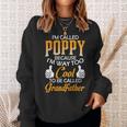 Poppy Grandpa Gift Im Called Poppy Because Im Too Cool To Be Called Grandfather Sweatshirt Gifts for Her