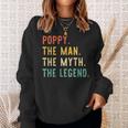 Poppy The Man The Myth The Legend Fathers Day Vintage Retro Sweatshirt Gifts for Her