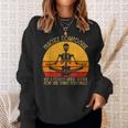 Practice Composure Keep A Positive Mental Attitude Skeleton Sweatshirt Gifts for Her