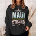Pray For Maui Hawaii Strong On Back Sweatshirt Gifts for Her