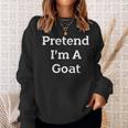 Pretend Im A Goat Costume Party Funny Halloween Goat Sweatshirt Gifts for Her