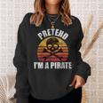 Pretend Im A Pirate Funny Vintage Pirate Halloween Costume Halloween Funny Gifts Sweatshirt Gifts for Her