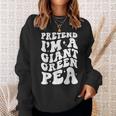 Pretend I'm A Giant Green Pea Halloween Costume Sweatshirt Gifts for Her