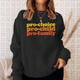 Pro-Choice Pro-Child Pro-Family Prochoice Sweatshirt Gifts for Her