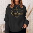 Proud Dad Of A Graduate Class Of 2021 Gold Gift For Mens Sweatshirt Gifts for Her