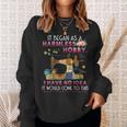 Quilting Saying Sewing Quote Quilt Hobby Graphic Themed Gift Sweatshirt Gifts for Her