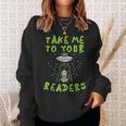 Take Me To Your Readers Alien Reading Librarian Sweatshirt Gifts for Her