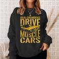 Real Grandpas Drive Muscle Cars Retro Classic Muscle Car Cars Funny Gifts Sweatshirt Gifts for Her