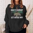 Roads Closed Lets Go See Why Four Wheeling Offroading Four Wheeling Funny Gifts Sweatshirt Gifts for Her