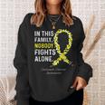 Sarcoma Cancer Awareness In This Family Nobody Fights Alone Sweatshirt Gifts for Her