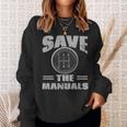 Save The Manuals | Funny Car Manual Shifting Sweatshirt Gifts for Her