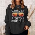 Schools Out Forever Retirement Retirement Funny Gifts Sweatshirt Gifts for Her