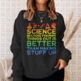 Science Lover Science Student Chemistry Science Sweatshirt Gifts for Her