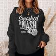 Smashed In Nash Drinking Party Sweatshirt Gifts for Her