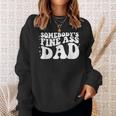 Somebodys Fine Ass Baby Daddy Funny Dad Quote Fathers Day Sweatshirt Gifts for Her