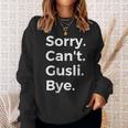Sorry Can't Gusli Bye Musical Instrument Music Musical Sweatshirt Gifts for Her Sorry Can't Gusli Bye Musical Instrument Music Musical Sweatshirt Gifts for Her