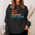 Sorry Cant Marching Band Season Drum Major Funny Director Sweatshirt Gifts for Her