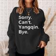 Sorry Can't Yangqin Bye Musical Instrument Music Musical Sweatshirt Gifts for Her