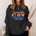 Sounds Gay Im In Lgbt Pride Gifts Lgbtq Flag Gay Pride Month Sweatshirt Gifts for Her
