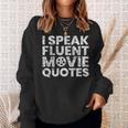 I Speak Fluent Movie Quotes Movie Lover Sweatshirt Gifts for Her