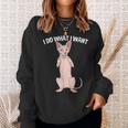 Sphynx Cat Showing Middle Finger I Do What I Want Sweatshirt Gifts for Her
